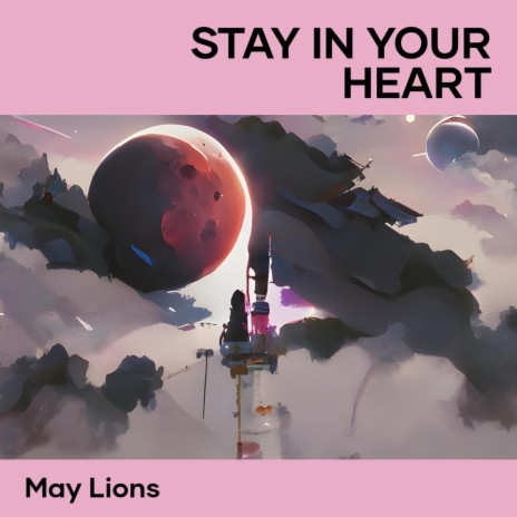 Stay in Your Heart | Boomplay Music