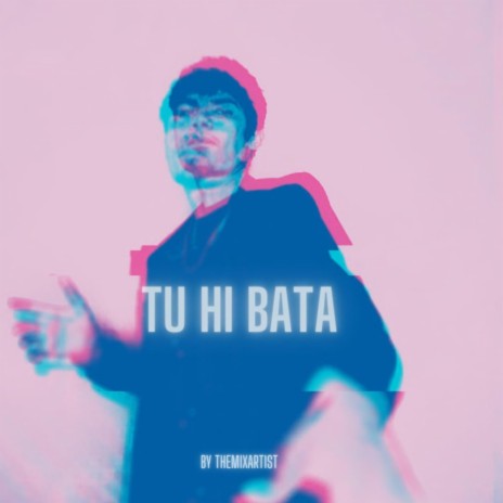 Tu Hi Bata | Boomplay Music