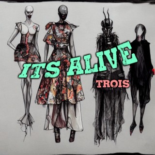 It's Alive! (Trois)