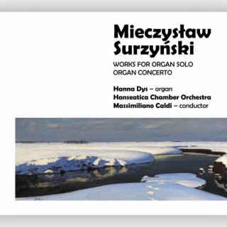 Mieczysław Surzyński – Works for Organ Solo, Organ Concerto (2)