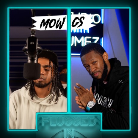 Mowgs x Fumez The Engineer - Plugged In Part 1 ft. Mowgs | Boomplay Music