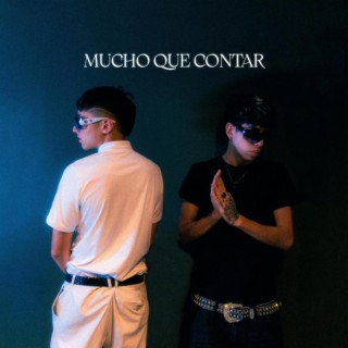 MUCHO QUE CONTAR ft. flackoloyal lyrics | Boomplay Music