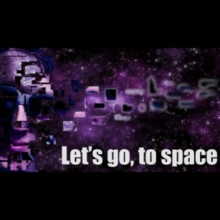 Let's Go, to Space