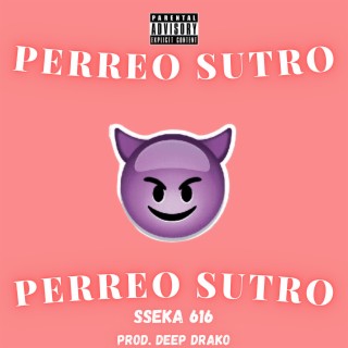 Perreo Sutro lyrics | Boomplay Music