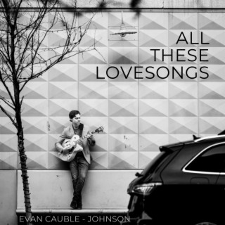 All These Lovesongs lyrics | Boomplay Music