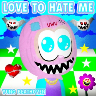 LOVE TO HATE ME lyrics | Boomplay Music