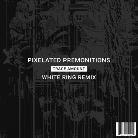 Pixelated Premonitions (White Ring Remix) ft. White Ring | Boomplay Music