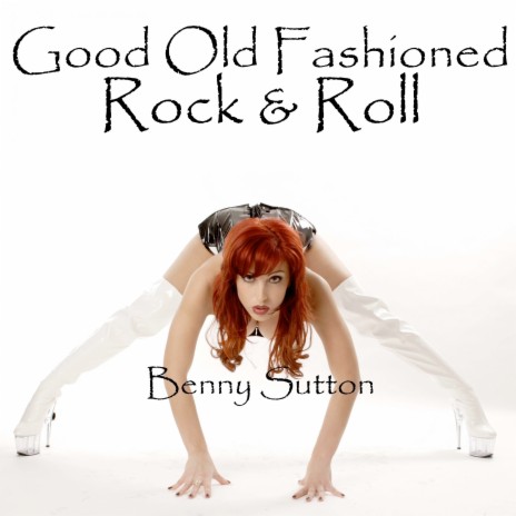 Good Old Fashioned Rock & Roll | Boomplay Music