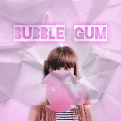 Bubble Gum | Boomplay Music