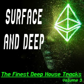 Surface and Deep, Volume 3 - the Finest Deep House