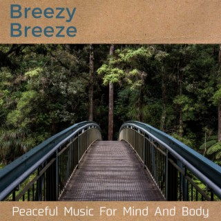 Peaceful Music For Mind And Body