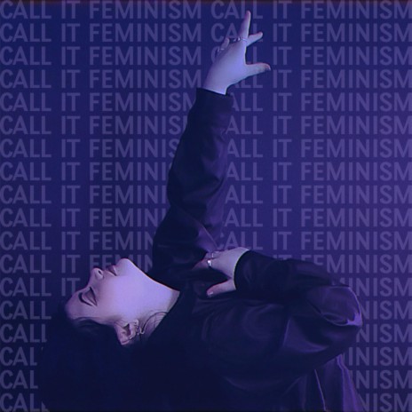 Call It Feminism | Boomplay Music