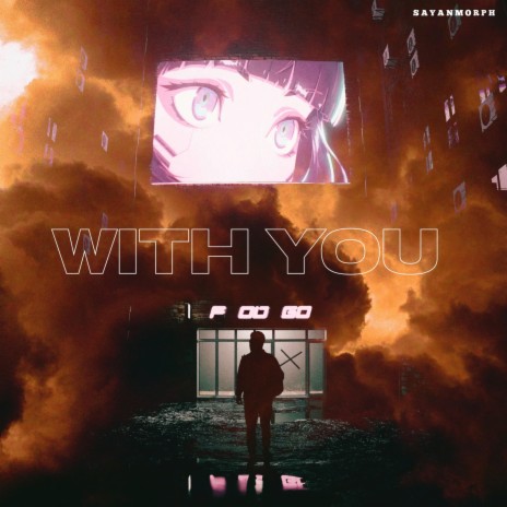 with you ft. Sayan Singh | Boomplay Music