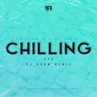 Chilling (DJ R3HM Remix)