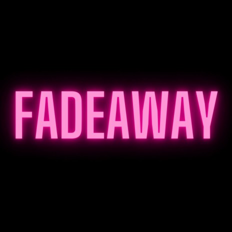 Fadeaway | Boomplay Music