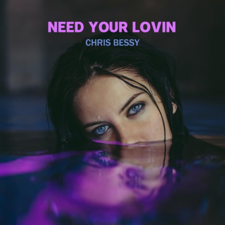 Need Your Lovin | Boomplay Music