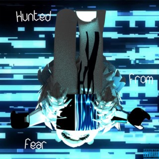 Hunted From Fear