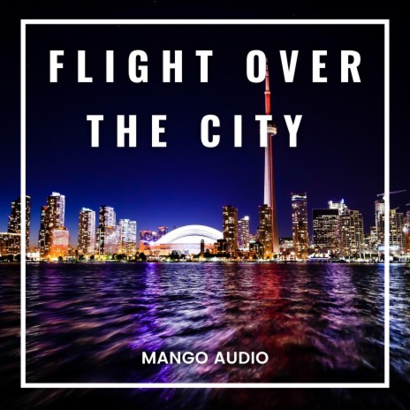 Flight Over The City | Boomplay Music