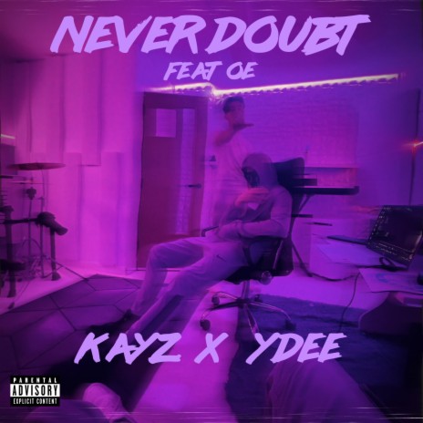 Never Doubt ft. YDee & OE | Boomplay Music