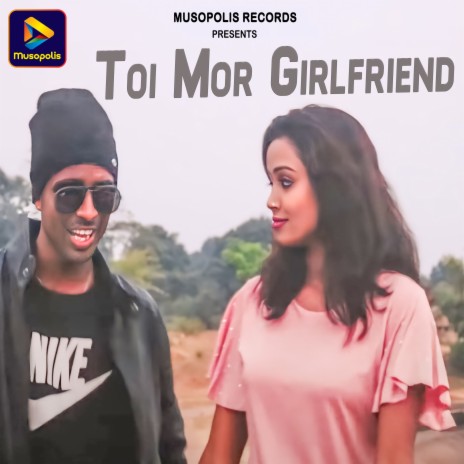 Toi Mor Girlfriend ft. Suman Gupta | Boomplay Music