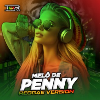 Melô De Penny (Reggae Version)
