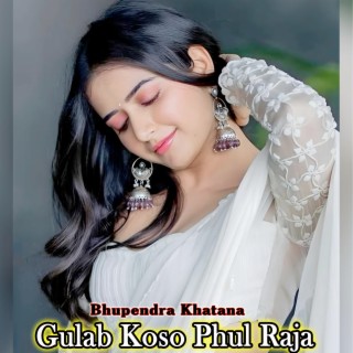 Gulab Koso Phul Raja