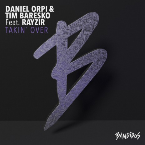 Takin' Over ft. Tim Baresko & RAYZIR | Boomplay Music
