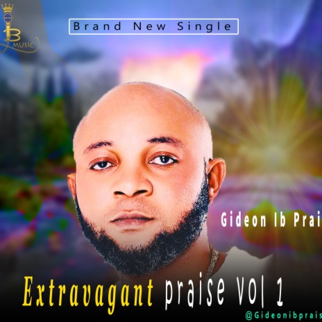 Extravagant Praise, Vol. 1 | Boomplay Music