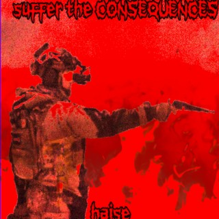 Suffer the Consequences
