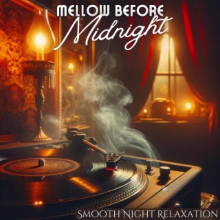 Mellow Before Midnight: Smooth Jazz Music for Deep Night Relaxation