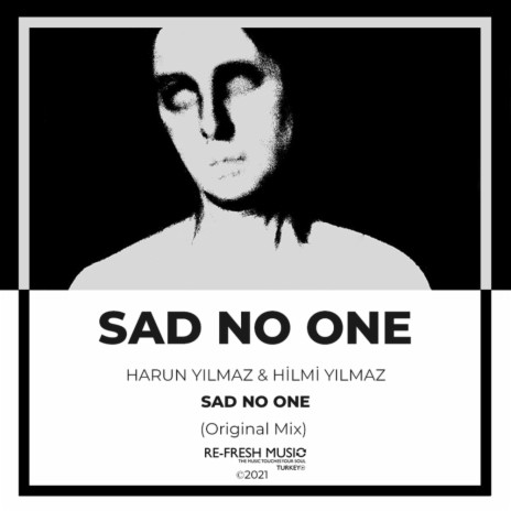 Sad No One (Original Mix) ft. Hilmi Yilmaz | Boomplay Music