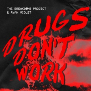 Drugs Don’t Work