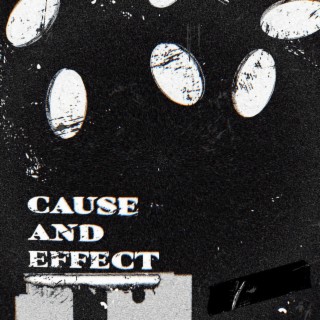 CAUSE AND EFFECT