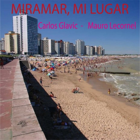 Miramar, Mi Lugar ft. Carlos Glavic | Boomplay Music