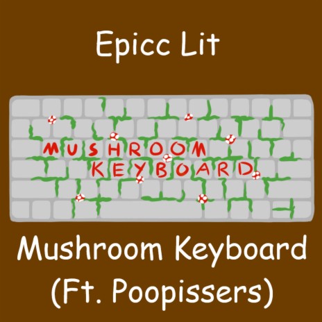Mushroom Keyboard (feat. Poopissers) | Boomplay Music