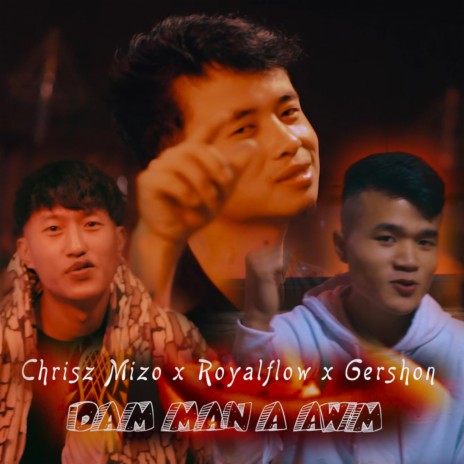 Chrisz Mizo x Royalflow x Gershon Dam man a awm