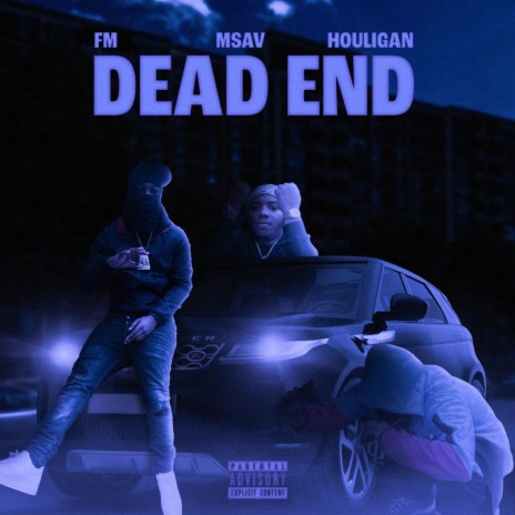 Dead End (feat. FM, Msav & Houligan) | Boomplay Music