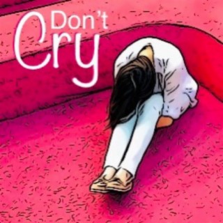 Don't Cry (feat. Mani The Great)