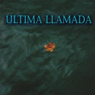 ULTIMA LLAMADA