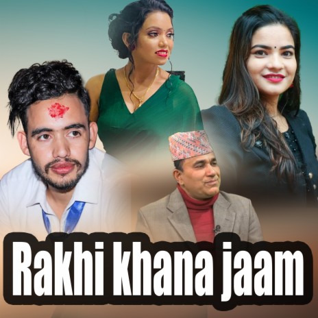 Rakhi khana jaam ft. Shanti Shree Pariyar, Indra GC & Gauri Bhatta | Boomplay Music