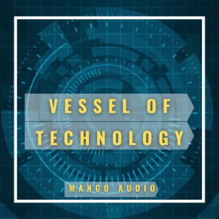 Vessel Of Technology