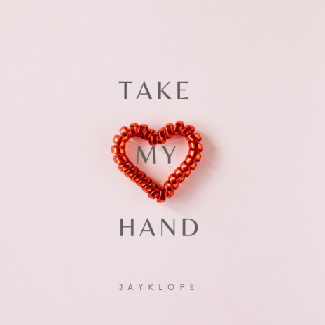 Take My Hands | Boomplay Music