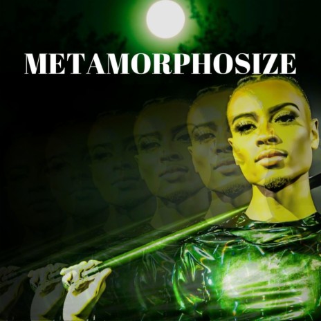Metamorphosize | Boomplay Music