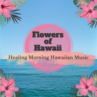 Healing Morning Hawaiian Music