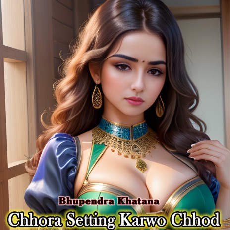 Chhora Setting Karwo Chhod | Boomplay Music