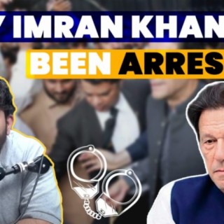 BREAKING NEWS: The Legal and The Political Case against Imran Khan - Why was he Arrested?