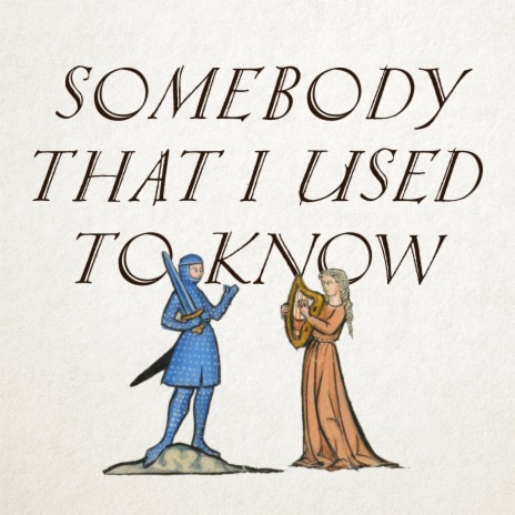 Somebody That I Used To Know | Boomplay Music