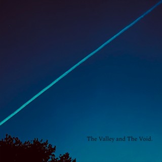 The Valley and The Void