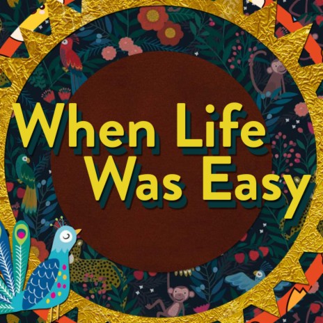 When Life Was Easy | Boomplay Music