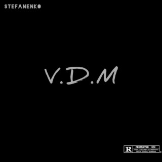 V.D.M lyrics | Boomplay Music
